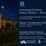 CARLO CRIVELLI e FELICE LEVINI. Archeologie Eclettiche Avezzano AQ - 19 settembre - 25 ottobre 2026